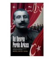 İki Devrin Perde Arkası - Teşkilatı Mahsusa Başkanı Hüsamettin Ertürk