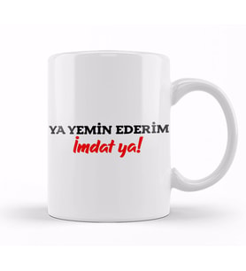 Yemin Ederim imdat Ya 01 Kupa Bardak Porselen