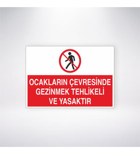 Ocakların Çevresinde Gezinmek Tehlikeli ve Yasaktır