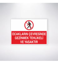 Ocakların Çevresinde Gezinmek Tehlikeli ve Yasaktır