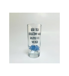 Bir Tek Dileğim Var Buzlu Ol Yeter Baskılı Rakı Bardağı