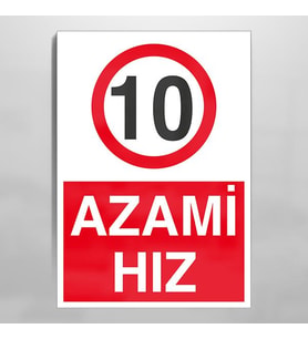 Azami Hız 10 Uyarı Levhası 30x40cm (Karışık)