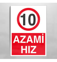 Azami Hız 10 Uyarı Levhası 30x40cm (Karışık)