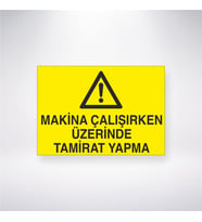 Makine Çalışırken Üzerinde Tamirat Yapma 21x28 Arkası Yapışkanlı Levha