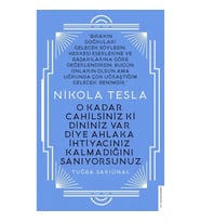 Nikola Tesla - O Kadar Cahilsiniz ki Dininiz Var Diye Ahlaka İhtiyacınız Kalmadığını Sanıyorsunuz
