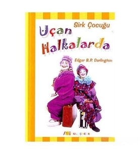 Sirk Çocuğu Uçan Halkalarda-Edgar B. P. Darlington