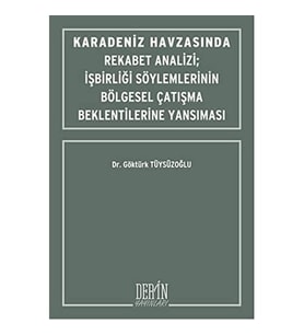 Karadeniz Havzasında Rekabet Analizi : İşbirliği Söylemlerinin Bölgesel Çatışma Beklentilerine Yansı (Krem)