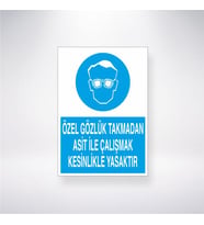 Özel Gözlük Takmadan Asit İle Çalışmak Kesinlik Yasaktır 21x28 Arkası Yapışkanlı Levha