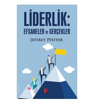 Liderlik : Efsaneler ve Gerçekler - Jeffrey Pfeffer