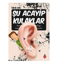 Şu Acayip Kulaklar - Tarık Uslu - Uğurböceği Yayınları