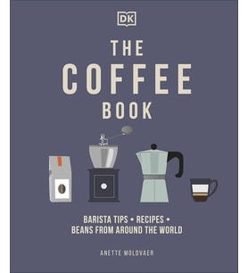 The Coffee Book: Barista Tips * Recipes * Beans From Around The World (Krem)