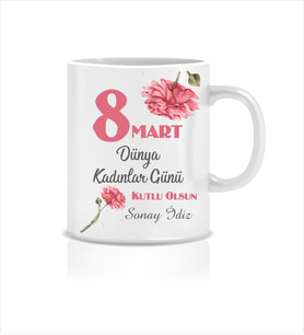 8 Mart Kadınlar Günü Özel Kişiselleştirilebilir Kurumsala Uygun - HP002154  Hediye Kupa Bardak / Mug