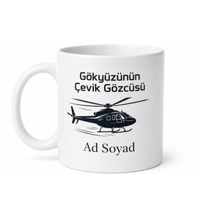 Helikopter Pilotuna Hediye Gökyüzünün Çevik Gözcüsü Baskılı Porselen Kupa Bardak