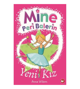 Mine Peri Balerin- 1 - Yeni Kız