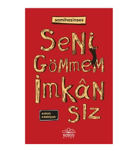 Seni Gömmem İmkansız