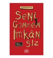 Seni Gömmem İmkansız