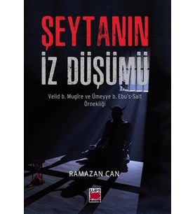 Şeytanın İz Düşümü; Velid B. Mugire ve Ümeyye B. Ebu's Salt Örnekliği