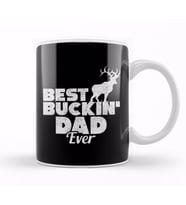 Funny Best Buckin' Dad Ever Hunting Deer Hunter