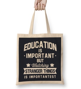 Education Is Important But Watching Stranger Things Is Importantest Bez Çanta Uzun Saplı