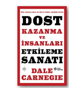 Dost Kazanma ve İnsanları Etkileme Sanatı (Ciltli)