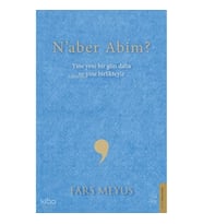 Naber Abim?;Yine Yeni Bir Gün Daha ve Yine Birlikteyiz