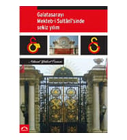 Galatasarayı Mekteb-İ Sultanisinde Sekiz Yılım