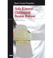Asla Kimseyi Öldürmedi Benim Babam