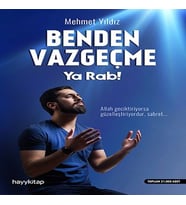 Benden Vazgeçme Ya Rab!
