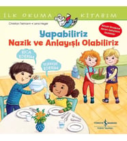 Yapabiliriz, Nazik ve Anlayışlı Olabiliriz - İlk Okuma Kitabım