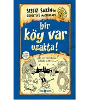 Sessiz Sakin'in Gürültülü Maceraları 07 - Bir Köy Var Uzakta! (Ciltli)
