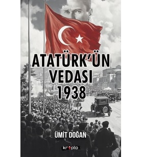 Atatürk’ün Vedası 1938