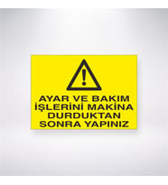 Ayar ve Bakım İşlerini Makine Durduktan Sonra Yapınız 21x28 Arkası Yapışkanlı Levha