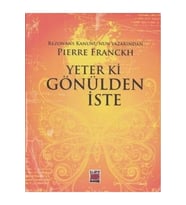 Yeter Ki Gönülden Iste / Pierre Franckh / / 9786051211527
