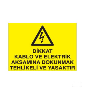 Dikkat Kablo Ve Elektrik Aksamına Dokunmak Yasaktır Uyarı Levhası 20x30cm (Karışık)