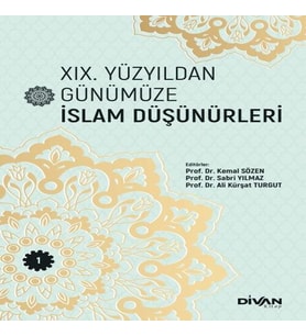 XIX. Yüzyıldan Günümüze İslam Düşünürleri –Cilt 1