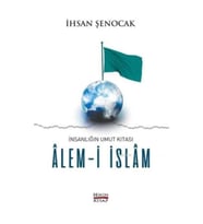 İnsanlığın Umut Kıtası Alem-i İslam