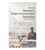Almanların Konya Ve Çevresindeki Faaliyetleri (Krem)
