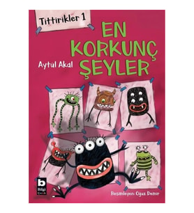 Tittirikler 1 - En Korkunç Şeyler