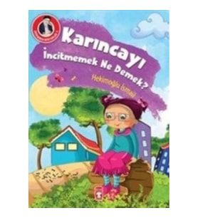 Karıncayı İncitmemek Ne Demek?