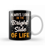 Always Look On The Bright Side Of Life Positivity Kupa Bardak Porselen