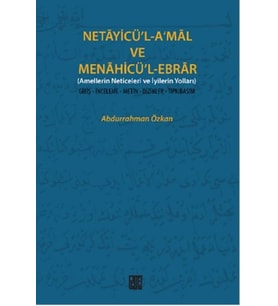 Necayicü'l-A'mal ve Menahicü'l-Ebrar (Amellerin Neticeleri ve İyilerin Yolları) Giriş-İnceleme-