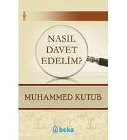 Nasıl Davet Edelim? Beka Yayınları Muhammed Kutub