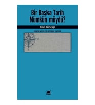Bir Başka Tarih Mümkün müydü?
