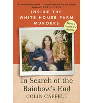 In Search Of The Rainbow'S End: Inside The White House Farm Murders