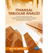 FİNANSAL TABLOLAR ANALİZİ - TMS/TFRS'ye Göre Kaleme Alınmış - Piyasadan Gerçek Örnekler Üzerinden Analizler - KPSS, SMMM, Bankacılık vb. Kurum Sınavları Çıkmış Sorular ve Çözümleri