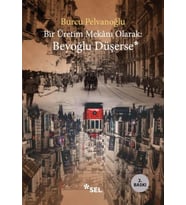 Bir Üretim Mekânı Olarak: Beyoğlu Düşerse