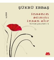 İnsanın Acısını İnsan Alır - Bütün Yazıları 1