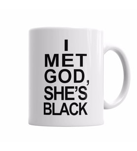 I Met God, She's Black Kupa Bardak Porselen