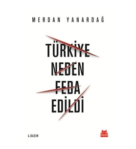Türkiye Neden Feda Edildi