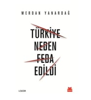 Türkiye Neden Feda Edildi